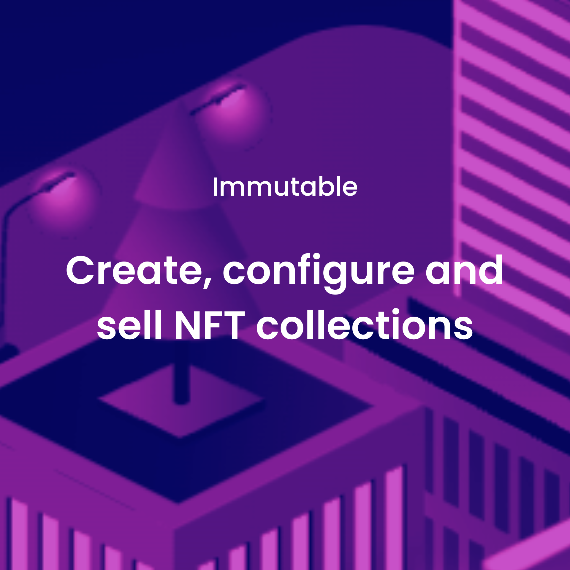 Create, configure and sell NFT collections on Immutable X